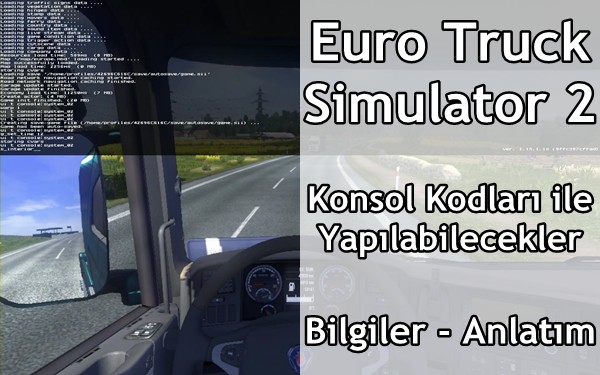 ETS 2 Konsol Kodları Bilgi