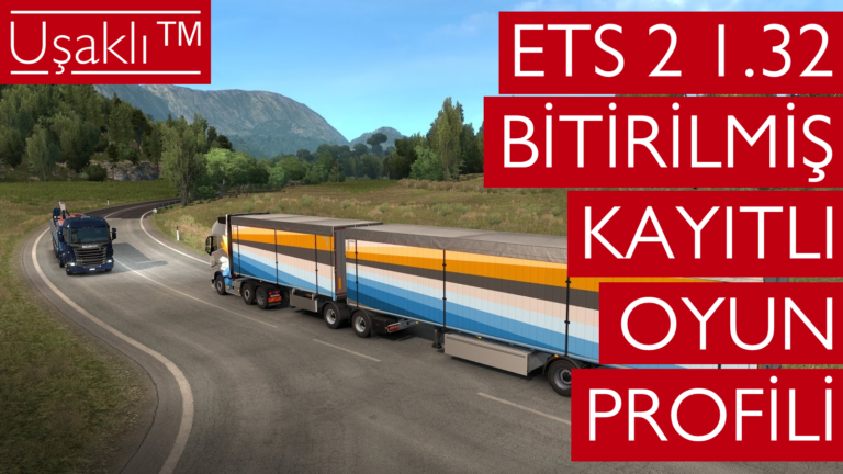 ETS 2 – 1.32 Bitirilmiş Kayıtlı Oyun Profili